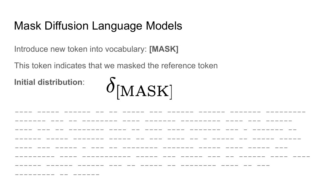 掩码扩散语言模型：向词表引入 [MASK] token，初始分布是全掩码序列